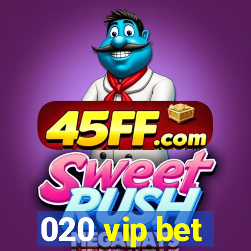 020 vip bet